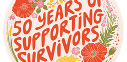 70s inspired colour palette with the words 50 years of supporting survivors surrounded by flowers which symbolise strength and resilience
